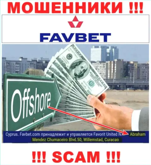 FavBet - это мошенники ! Осели в офшорной зоне по адресу Abraham Mendez Chumaceiro Blvd.50, Willemstad, Curacao и крадут финансовые активы клиентов