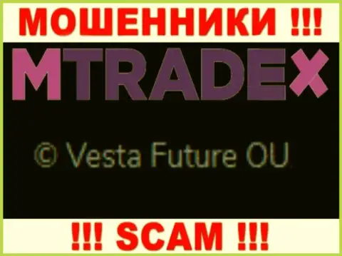 Вы не сможете сберечь свои депозиты связавшись с MTrade X, даже если у них имеется юр лицо Vesta Future OU