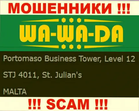 Оффшорное местоположение Wa-Wa-Da Casino - Portomaso Business Tower, Level 12 STJ 4011, St. Julian's, Malta, откуда данные интернет мошенники и проворачивают манипуляции