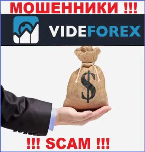 VideForex Com не позволят вам забрать назад денежные средства, а еще и дополнительно комиссионный сбор потребуют